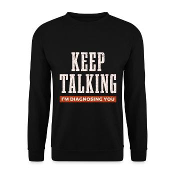 Keep Talking I’m Diagnosing You Psychology Funny G - Unisex Pullover - Schwarz - Vorne - Alina (178cm) & Michal (187cm)