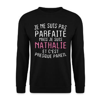Pas parfaite mais je suis Nathalie - Sweat-shirt Unisexe - noir - Devant - Alina (178cm) & Michal (187cm)
