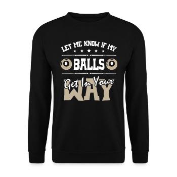 Let Me Know If My Balls Get in your Way Billiards - Unisex Pullover - Schwarz - Vorne - Alina (178cm) & Michal (187cm)