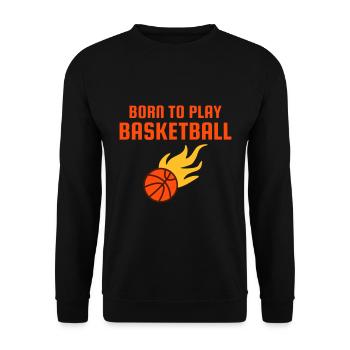 Born to play basketball (Basketball mit Flammen) - Unisex Sweatshirt - black - Front - Alina (178cm) & Michal (187cm)