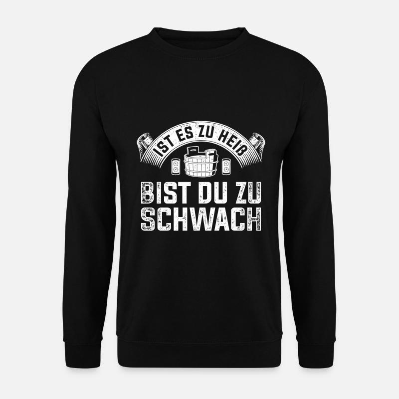 Sauna Spruch saunieren Wellness - Unisex Pullover - Schwarz
