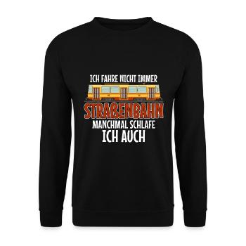 Straßenbahnfahrer fahre nicht immer Straßenbahn - Unisex Pullover - Schwarz - Vorne - Alina (178cm) & Michal (187cm)