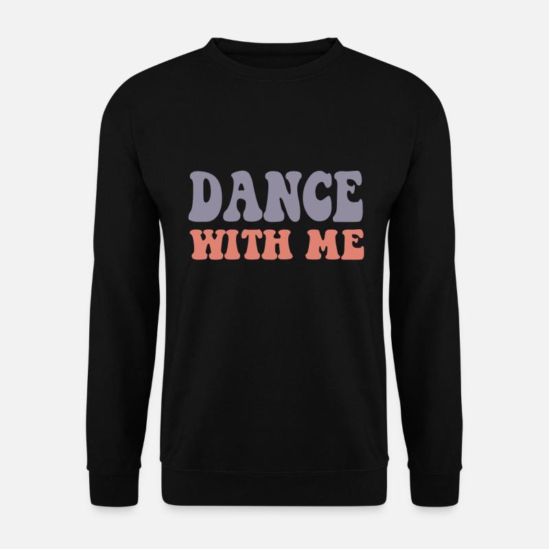 Dance With Me - Unisex Sweatshirt - black