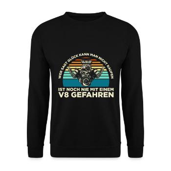 Wer sagt Glück kann man nicht kaufen V8 gefahren - Unisex Pullover - Schwarz - Vorne - Alina (178cm) & Michal (187cm)