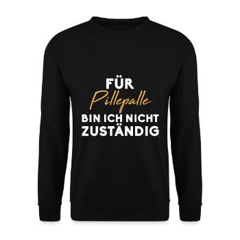 Für Pillepalle bin ich nicht zuständig - Unisex Pullover - Schwarz - Vorne - Alina (178cm) & Michal (187cm)