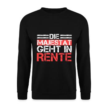 Rentner die Majestät Rente Renteneintritt - Unisex Pullover - Schwarz - Vorne - Alina (178cm) & Michal (187cm)