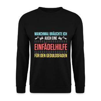 Bräuchte Ich Einfädelhilfe Für Den Geduldsfaden - Unisex Pullover - Schwarz - Vorne - Alina (178cm) & Michal (187cm)