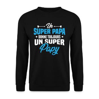 Un super papa donne toujours un super papy - Sweat-shirt Unisexe - noir - Devant - Alina (178cm) & Michal (187cm)