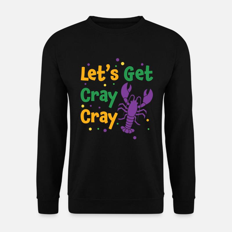 Let's get cray cray - Unisex Sweatshirt - black