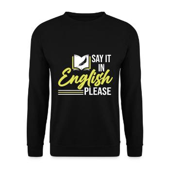 Say it in english please Englisch Lehrer - Unisex Pullover - Schwarz - Vorne - Alina (178cm) & Michal (187cm)