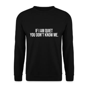 If I Am Quiet You Don't Know Me - Unisex Pullover - Schwarz - Vorne - Alina (178cm) & Michal (187cm)