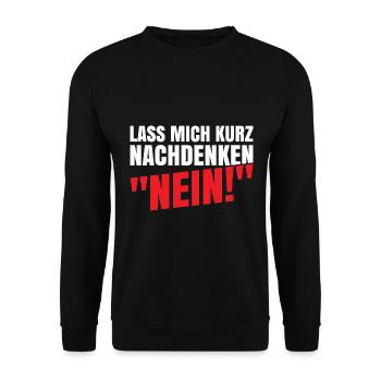 Lass Mich Kurz Nachdenken NEIN lustiger Spruch - Unisex Pullover - Schwarz - Vorne - Alina (178cm) & Michal (187cm)