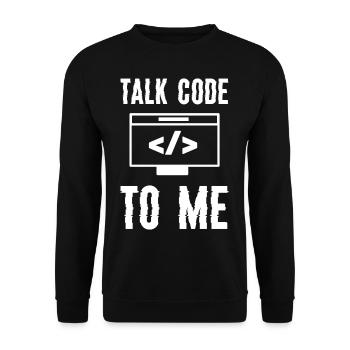 Codage Programmation Talk Code To Me - Sweat-shirt Unisexe - noir - Devant - Alina (178cm) & Michal (187cm)