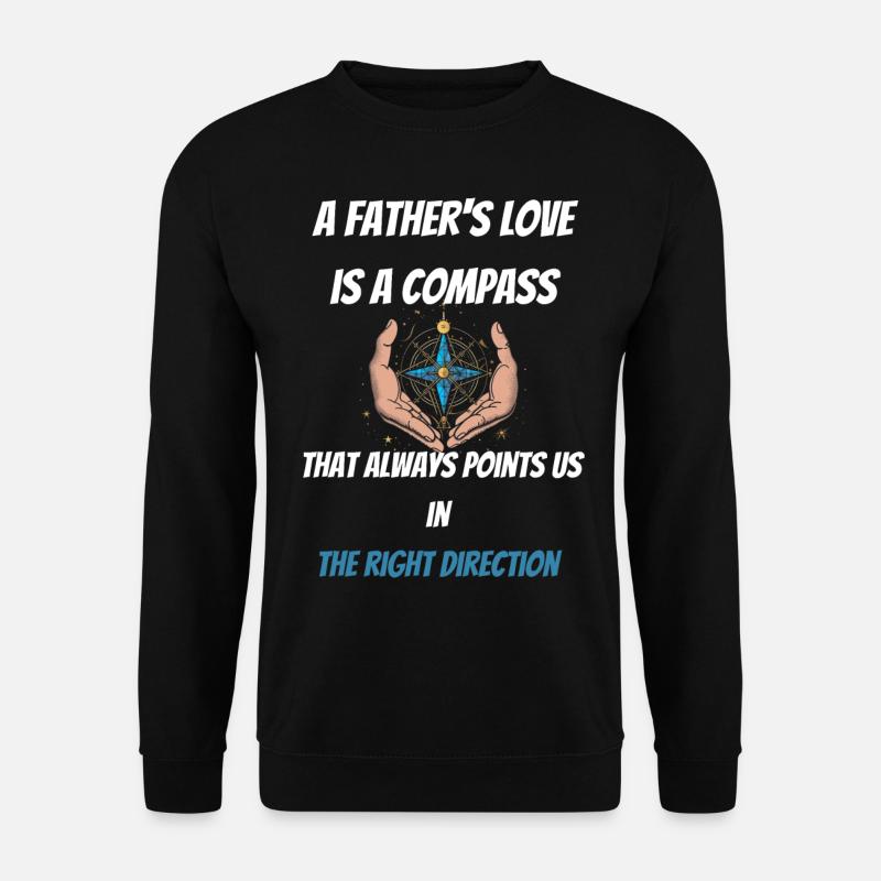 Vaters Liebe ist ein Kompass - Unisex Pullover - Schwarz