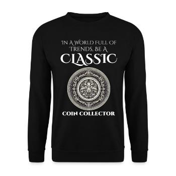 Coin Collecting Collector Numismatic Numismatist - Unisex Sweatshirt - black - Front - Alina (178cm) & Michal (187cm)