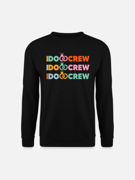 I Do Crew Gift - Unisex Sweatshirt - black