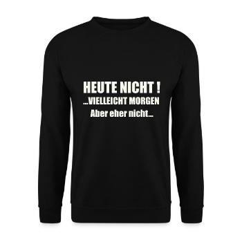 Heute nicht! Vielleicht morgen... - Unisex Pullover - Schwarz - Vorne - Alina (178cm) & Michal (187cm)
