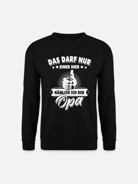 Opa Spruch Geschenk Geburtstag Enkel Das Darf Nur - Unisex Pullover - Schwarz