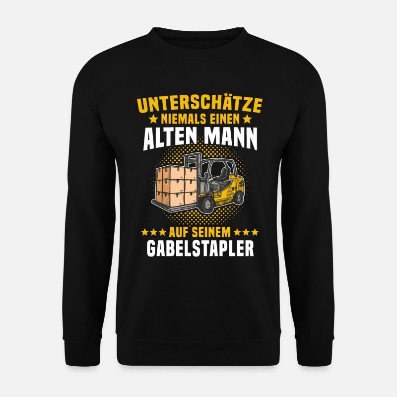 Staplerfahrer Gabelstapler Mann unterschätze - Unisex Pullover - Schwarz