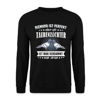 Taubenzüchter Sprüche Tauben Perfekt - Unisex Pullover - Schwarz - Vorne - Alina (178cm) & Michal (187cm)