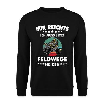 Quad Quadbike Feldwege Mir reichts Spruch Quads - Unisex Pullover - Schwarz - Vorne - Alina (178cm) & Michal (187cm)