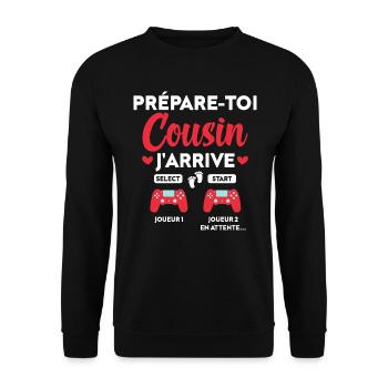 Prépare-toi Cousin J'arrive Cadeau Humour - Sweat-shirt Unisexe - noir - Devant - Alina (178cm) & Michal (187cm)