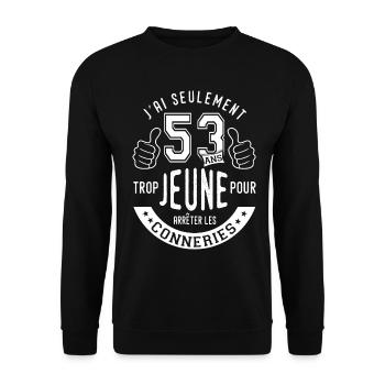 53 ans trop jeune humour anniversaire 53 ans - Sweat-shirt Unisexe - noir - Devant - Alina (178cm) & Michal (187cm)