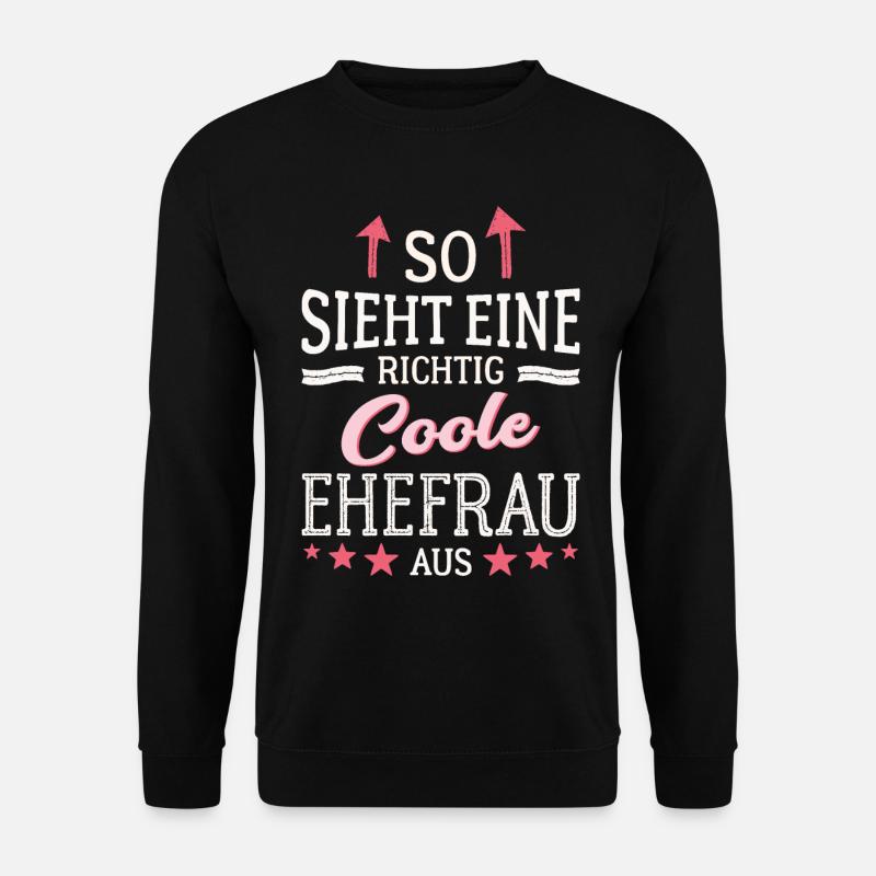 So sieht eine coole Ehefrau aus Partnerin Gattin - Unisex Pullover - Schwarz