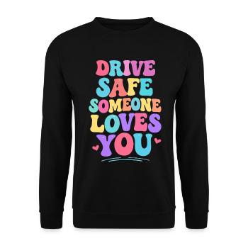 Drive carefully, someone loves you - Unisex Sweatshirt - black - Front - Alina (178cm) & Michal (187cm)
