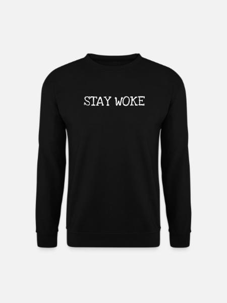 Stay Woke - Unisex Pullover - Schwarz