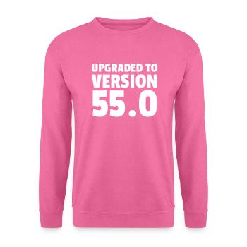 Upgraded To Version 55.0 - Unisex Sweatshirt - pink - Front