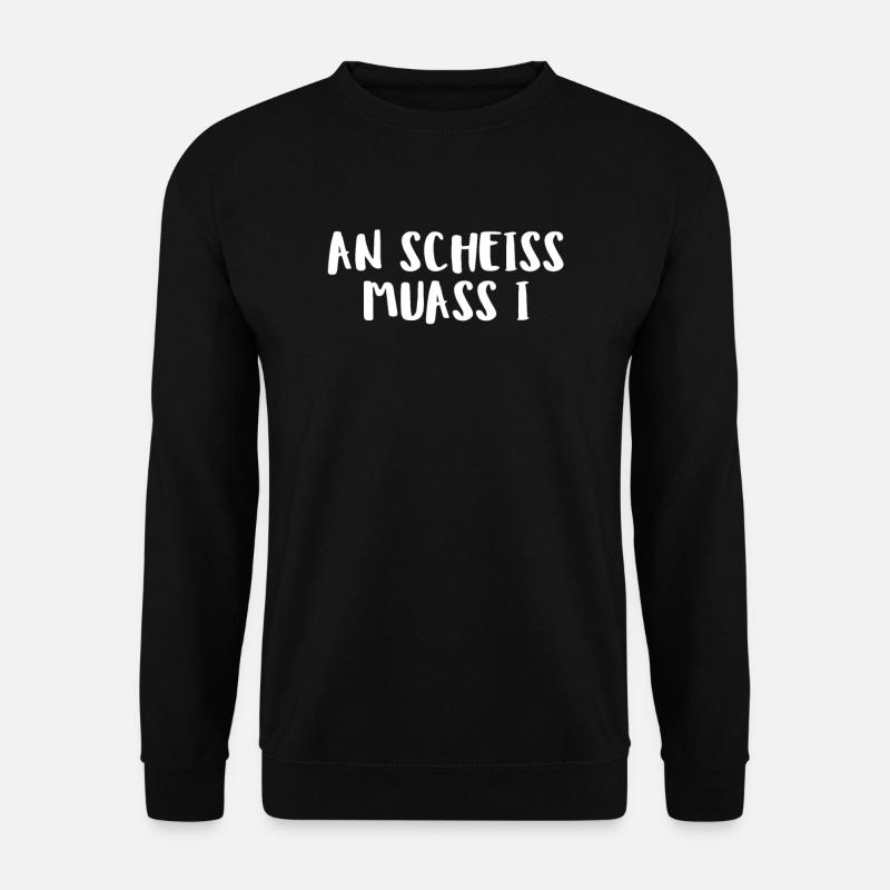 An Scheiss Muass I - Unisex Pullover - Schwarz