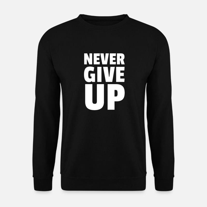 Never Give Up - Unisex Pullover - Schwarz