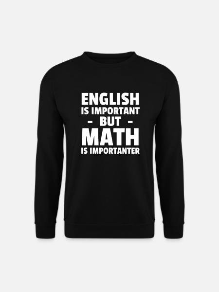 English Is Important - But - Math Is Importante - Unisex Pullover - Schwarz
