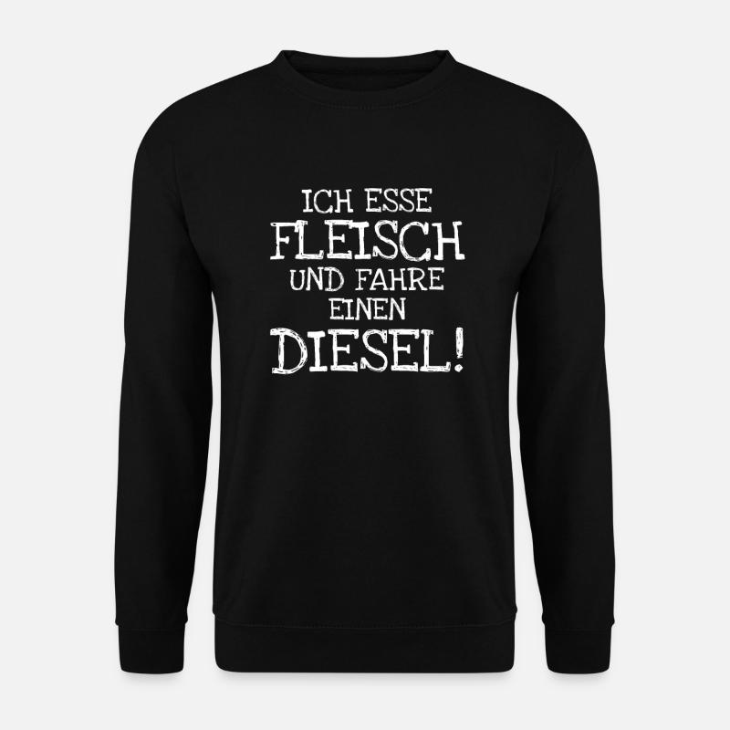 Ich Esse Fleisch Und Fahre Einen Diesel! - Unisex Pullover - Schwarz