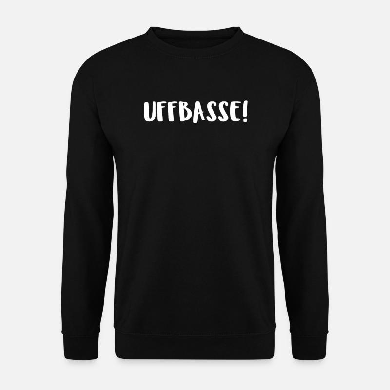 Uffbasse! - Unisex Pullover - Schwarz