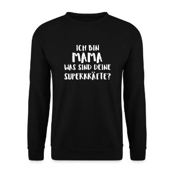 Ich Bin Mama Was Sind Deine Superkräfte? - Unisex Pullover - Schwarz - Vorne - Alina (178cm) & Michal (187cm)