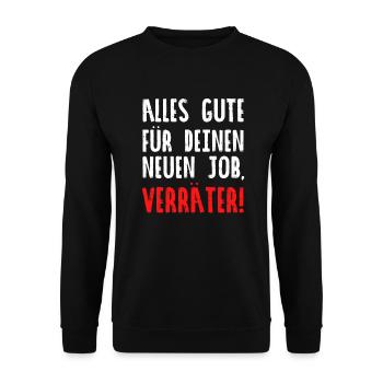 Alles Gute Für Deinen Neuen Job Verräter! - Unisex Pullover - Schwarz - Vorne - Alina (178cm) & Michal (187cm)