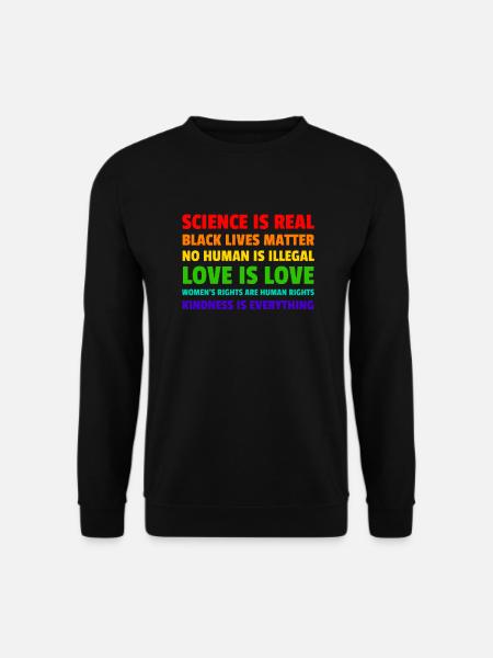 Science Is Real Black Lives Matter No Human Is Il - Unisex Pullover - Schwarz