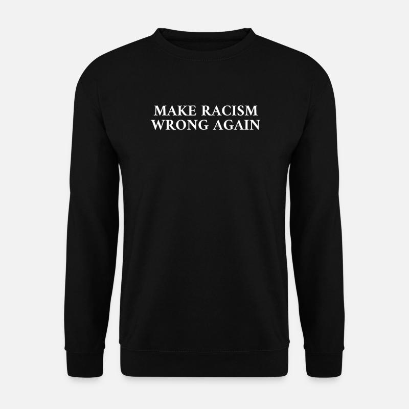 Make Racism Wrong Again - Unisex Sweatshirt - black