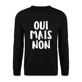 Oui Mais Non French Saying - Unisex Sweatshirt - black - Front - Alina (178cm) & Michal (187cm)