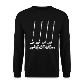 Life is Full Of Important Choices Golf - Unisex Sweatshirt - black - Front - Alina (178cm) & Michal (187cm)