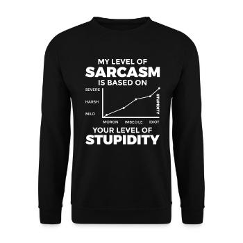Le sarcasme est basé sur votre niveau de stupidité - Sweat-shirt Unisexe - noir - Devant - Alina (178cm) & Michal (187cm)