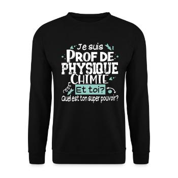 Prof Physique Chimie Professeur Collège Lycée - Sweat-shirt Unisexe - noir - Devant - Alina (178cm) & Michal (187cm)