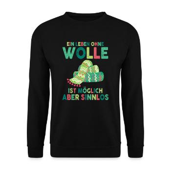 Ein Leben Ohne Wolle Ist Möglich Aber Sinnlos - Unisex Pullover - Schwarz - Vorne - Alina (178cm) & Michal (187cm)
