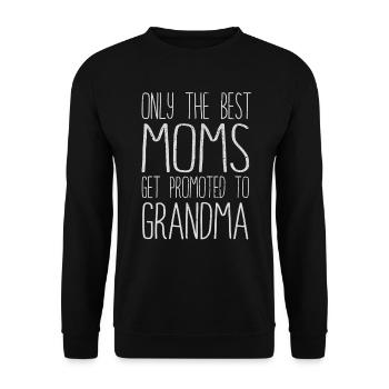 Only The Best Moms Get Promoted To Grandma - Unisex Pullover - Schwarz - Vorne - Alina (178cm) & Michal (187cm)