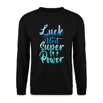 Luck is The Best Superpowers Secretly Hoping Super - Unisex Sweatshirt - black - Front - Alina (178cm) & Michal (187cm)