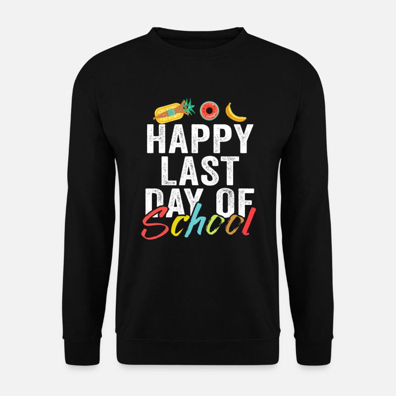 Happy Last Day Of School Students And Teachers - Unisex Pullover - Schwarz