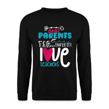 Chers parents Tag You Are It Love Enseignants - Sweat-shirt Unisexe - noir - Devant - Alina (178cm) & Michal (187cm)