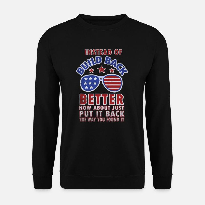 Instead Of Build Back - Unisex Sweatshirt - black